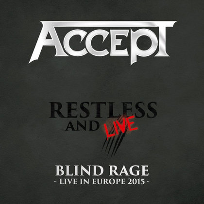 Accept - Restless & Live: Blind Rage - Live in Europe 2015 Accept - Restless & Live: Blind Rage - Live in Europe 2015