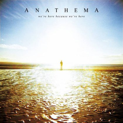 Anathema - We´re Here Because We´re Here Anathema - We´re Here Because We´re Here