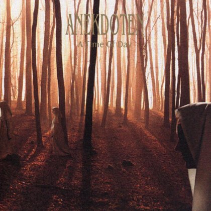 Anekdoten - A Time Of Day Anekdoten - A Time Of Day