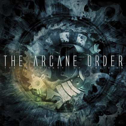 Arcane Order, The - The Machinery Of Oblivion Arcane Order, The - The Machinery Of Oblivion