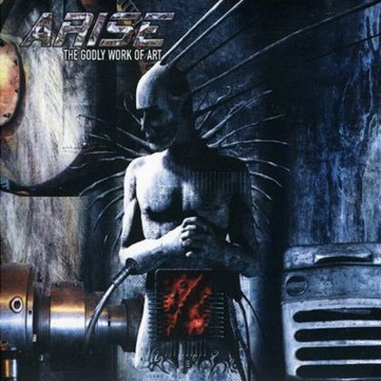 Arise - The Godly Work Of Art Arise - The Godly Work Of Art