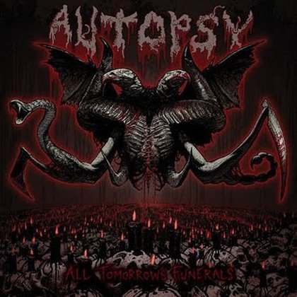 Autopsy - All Tomorrow´s Funeral Autopsy - All Tomorrow´s Funeral