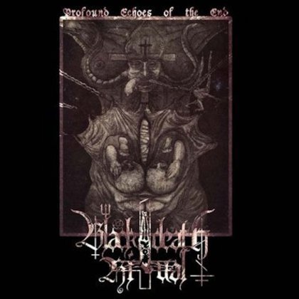 Black Death Ritual - Profound Echoes Of The End Black Death Ritual - Profound Echoes Of The End