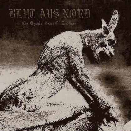 Blut Aus Nord - The Mystical Beast Of Rebellion Blut Aus Nord - The Mystical Beast Of Rebellion