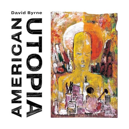 Byrne, David - American Utopia (Ettetellimine / Pre-order) Byrne, David - American Utopia (Ettetellimine / Pre-order)