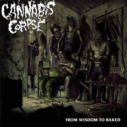 Cannabis Corpse - From Wisdom To Baked Cannabis Corpse - From Wisdom To Baked