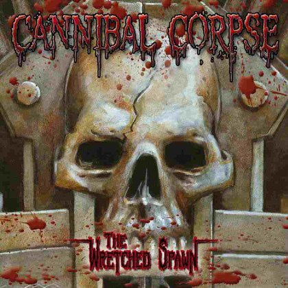 Cannibal Corpse - The Wretched Spawn Cannibal Corpse - The Wretched Spawn
