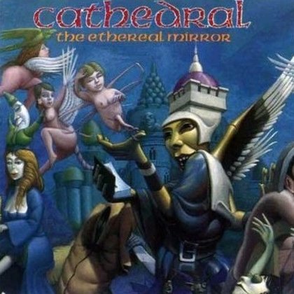 Cathedral - The Ethereal Mirror Cathedral - The Ethereal Mirror