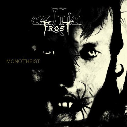 Celtic Frost - Monotheist Celtic Frost - Monotheist