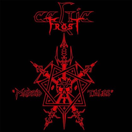 Celtic Frost - Morbid Tales Celtic Frost - Morbid Tales