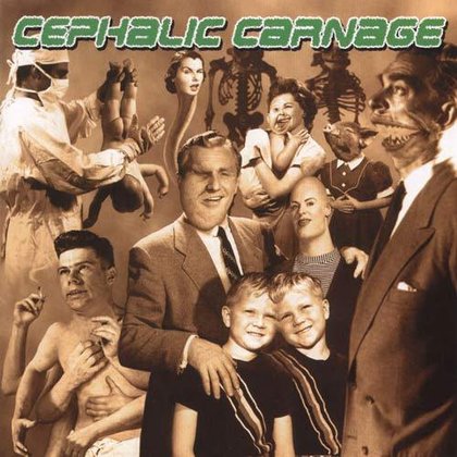 Cephalic Carnage - Exploiting Dysfunction Cephalic Carnage - Exploiting Dysfunction