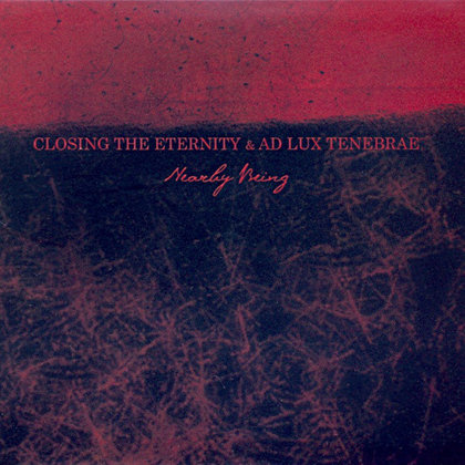 Closing The Eternity & Ad Lux Tenebrae - Nearby Being Closing The Eternity & Ad Lux Tenebrae - Nearby Being