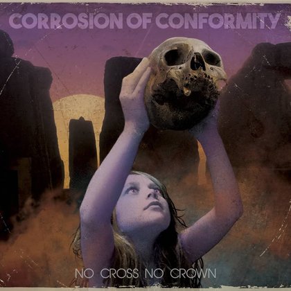 Corrosion Of Conformity - No Cross, No Crown Corrosion Of Conformity - No Cross, No Crown