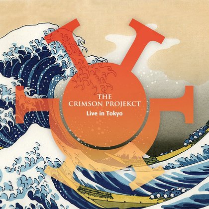 Crimson ProjeKCt, The - Live in Tokyo Crimson ProjeKCt, The - Live in Tokyo