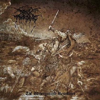 Darkthrone - The Underground Resistance Darkthrone - The Underground Resistance
