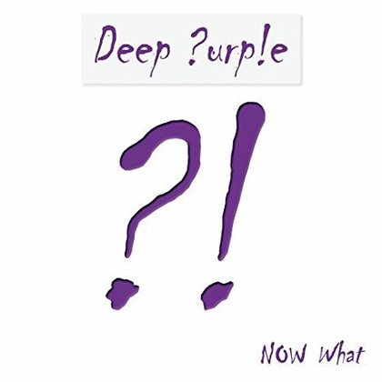 Deep Purple - Now What?! (Deluxe Ed.) Deep Purple - Now What?! (Deluxe Ed.)