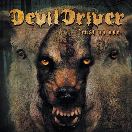 DevilDriver - Trust No One (Ltd.) (LAOS 16.11.) DevilDriver - Trust No One (Ltd.) (LAOS 16.11.)