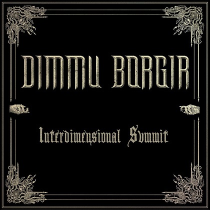 Dimmu Borgir - Interdimensional Summit Dimmu Borgir - Interdimensional Summit