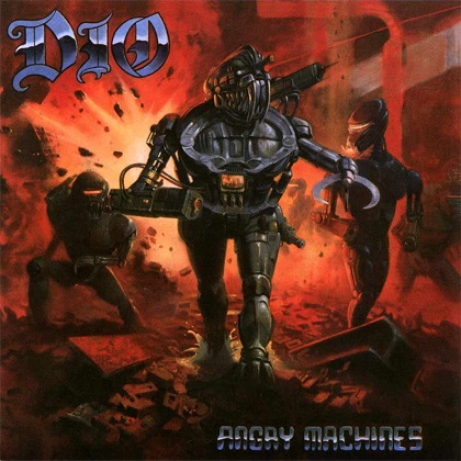 Dio - Angry Machines Dio - Angry Machines