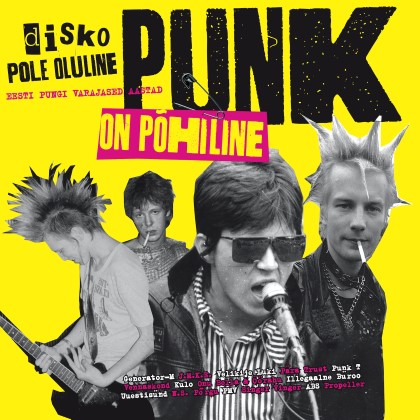 Erinevad esitajad - Disko pole oluline, punk on põhiline Erinevad esitajad - Disko pole oluline, punk on põhiline