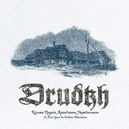 Drudkh - A Few Lines in Archaic Ukrainian Drudkh - A Few Lines in Archaic Ukrainian