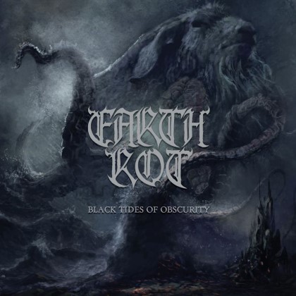Earth Rot - Black Tides of Obscurity Earth Rot - Black Tides of Obscurity