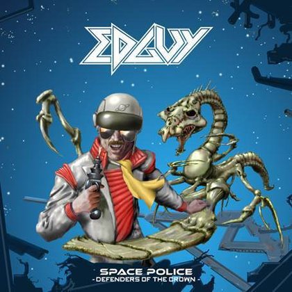 Edguy - Space Police - Defenders of the Crown Edguy - Space Police - Defenders of the Crown