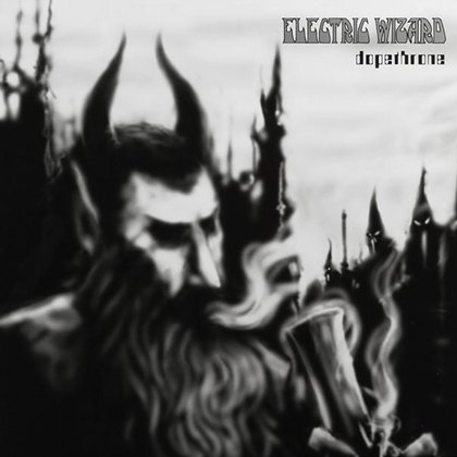 Electric Wizard - Dopethrone Electric Wizard - Dopethrone