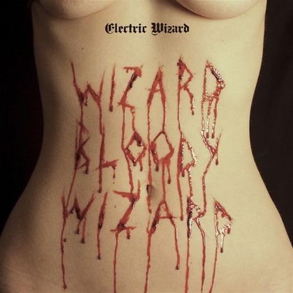 Electric Wizard - Wizard Bloody Wizard Electric Wizard - Wizard Bloody Wizard