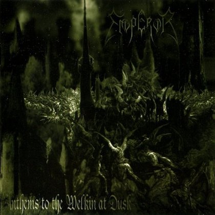 Emperor - Anthems To The Welkin At Dusk Emperor - Anthems To The Welkin At Dusk