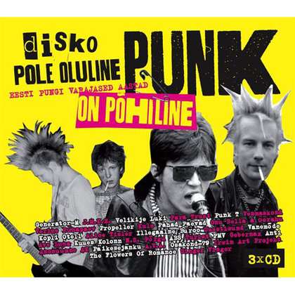 Erinevad esitajad - Disko pole oluline, punk on põhiline - Eesti pungi varajased aastad Erinevad esitajad - Disko pole oluline, punk on põhiline - Eesti pungi varajased aastad