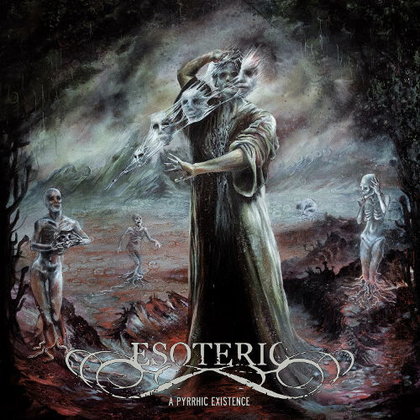 Esoteric - A Pyrrhic Existence Esoteric - A Pyrrhic Existence