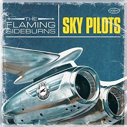 Flaming Sideburns, The - Sky Pilots Flaming Sideburns, The - Sky Pilots