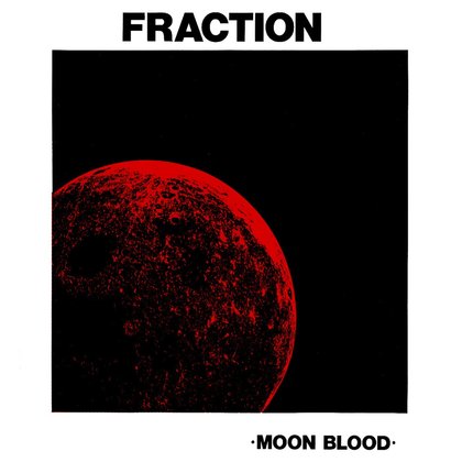 Fraction - Moon Blood Fraction - Moon Blood