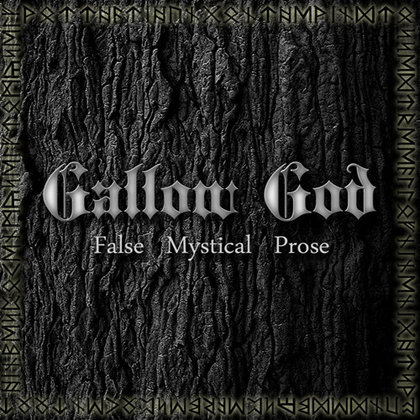 Gallow God - False Mystical Prose Gallow God - False Mystical Prose
