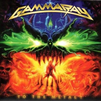 Gamma Ray - To The Metal! Gamma Ray - To The Metal!