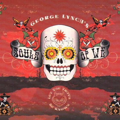 George Lynch´s Souls Of We - Let The Truth Be Known George Lynch´s Souls Of We - Let The Truth Be Known