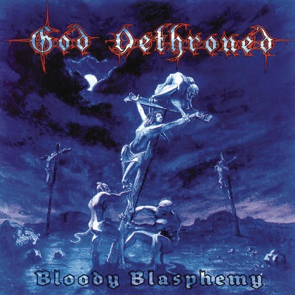 God Dethroned - Bloody Blasphemy God Dethroned - Bloody Blasphemy