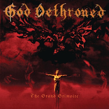 God Dethroned - The Grand Grimoire God Dethroned - The Grand Grimoire