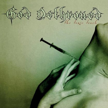 God Dethroned - The Toxic Touch God Dethroned - The Toxic Touch