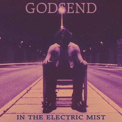 Godsend - In the Electric Mist Godsend - In the Electric Mist