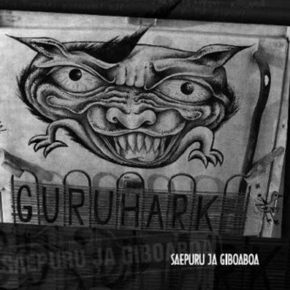 Guruhark - Saepuru ja Giboaboa Guruhark - Saepuru ja Giboaboa