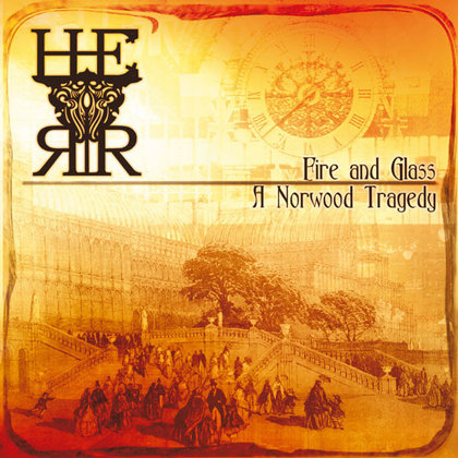 H.E.R.R. - Fire and Glass - A Norwood Tragedy H.E.R.R. - Fire and Glass - A Norwood Tragedy