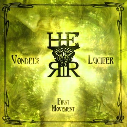 H.E.R.R. - Vondel´s Lucifer - First Movement H.E.R.R. - Vondel´s Lucifer - First Movement