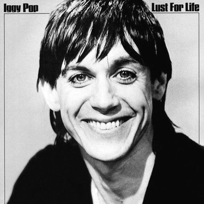 Iggy Pop - Lust For Life Iggy Pop - Lust For Life