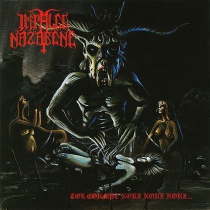 Impaled Nazarene - Tol Cormpt Norz Norz Norz Impaled Nazarene - Tol Cormpt Norz Norz Norz
