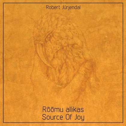 Jürjendal, Robert - Rõõmu allikas / Source of Joy Jürjendal, Robert - Rõõmu allikas / Source of Joy