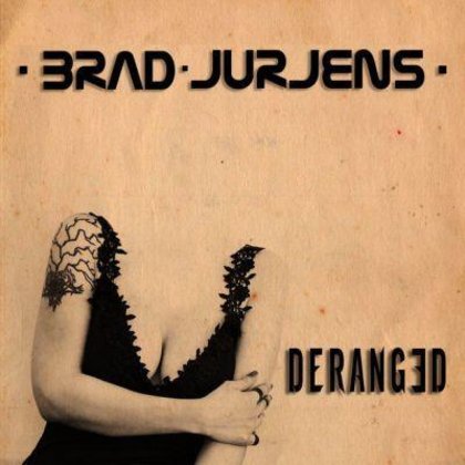 Jurjens, Brad - Deranged Jurjens, Brad - Deranged