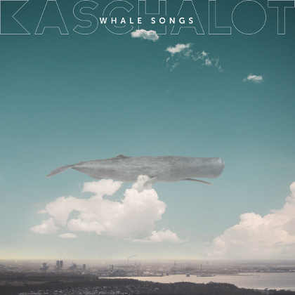 Kaschalot - Whale Songs Kaschalot - Whale Songs