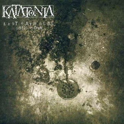 Katatonia - Last Fair Deal Gone Down Katatonia - Last Fair Deal Gone Down